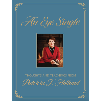 An Eye Single Thoughts and Teachings