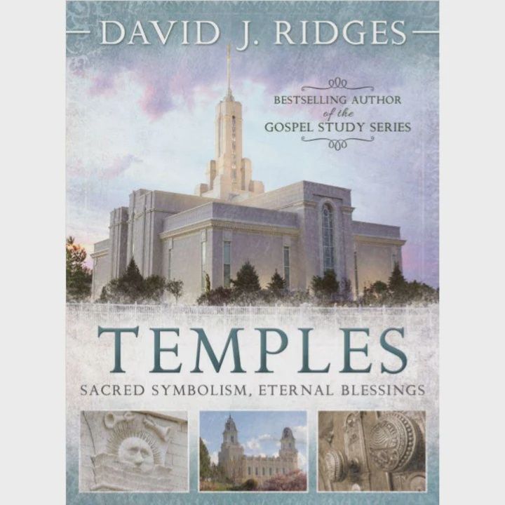 Temples - Sacred Symbolism, Eternal Blessings