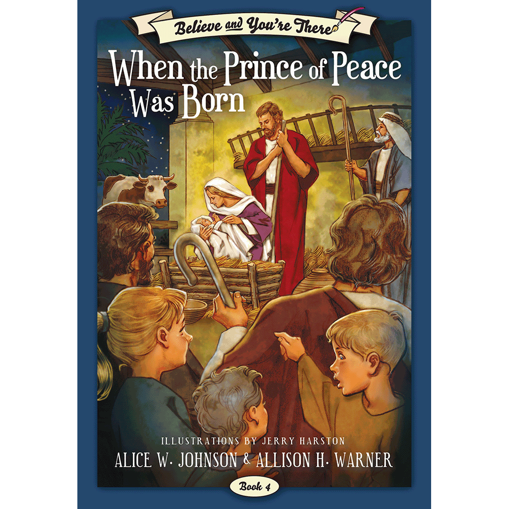 When the Prince of Peace Was Born (Believe and You're There Book 4)