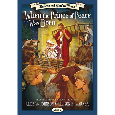 When the Prince of Peace Was Born (Believe and You're There Book 4)