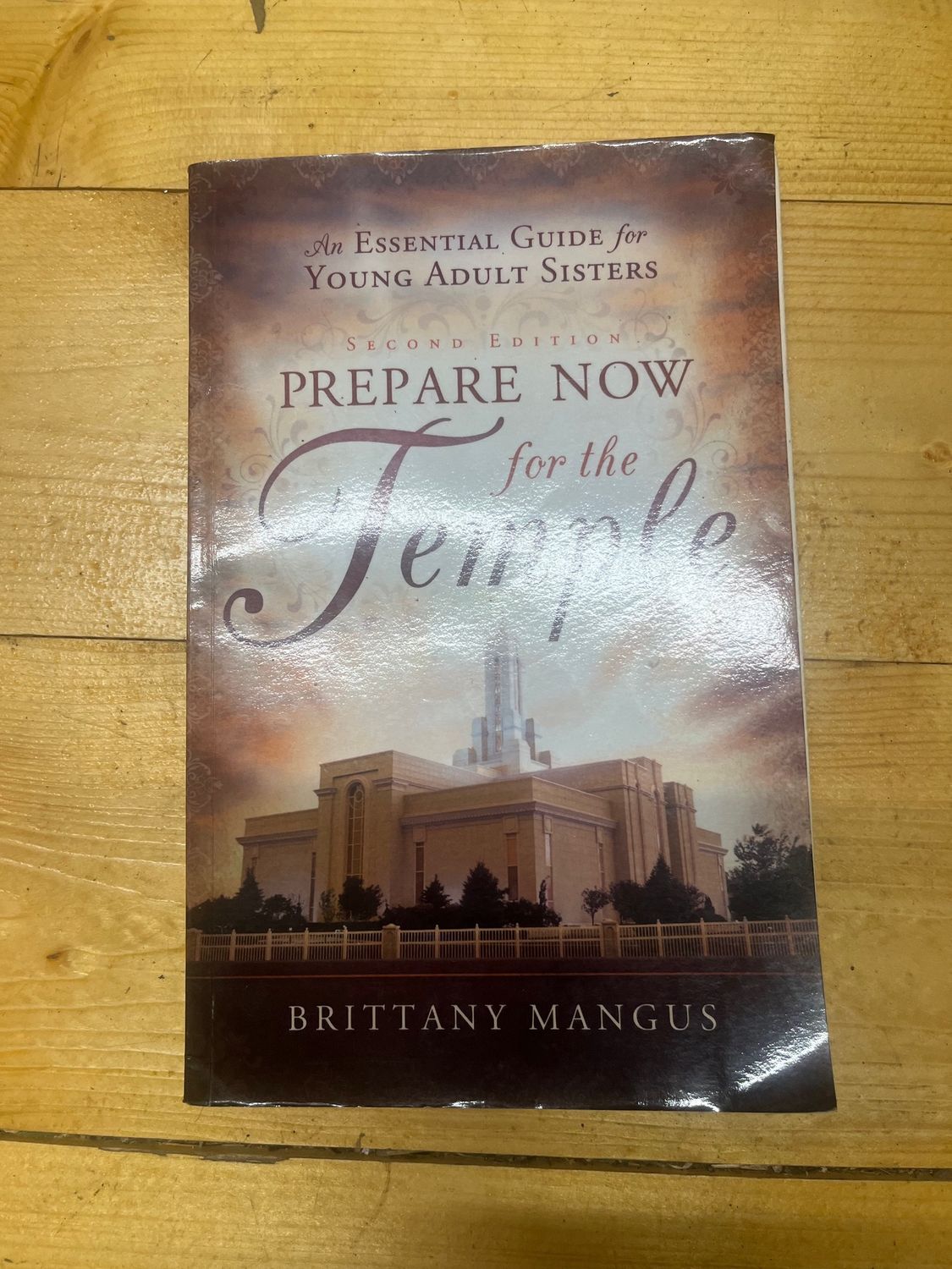 ***PRELOVED/SECOND HAND*** Prepare Now for the Temple, an essential guide for young adult sisters. Brittany Mangus
