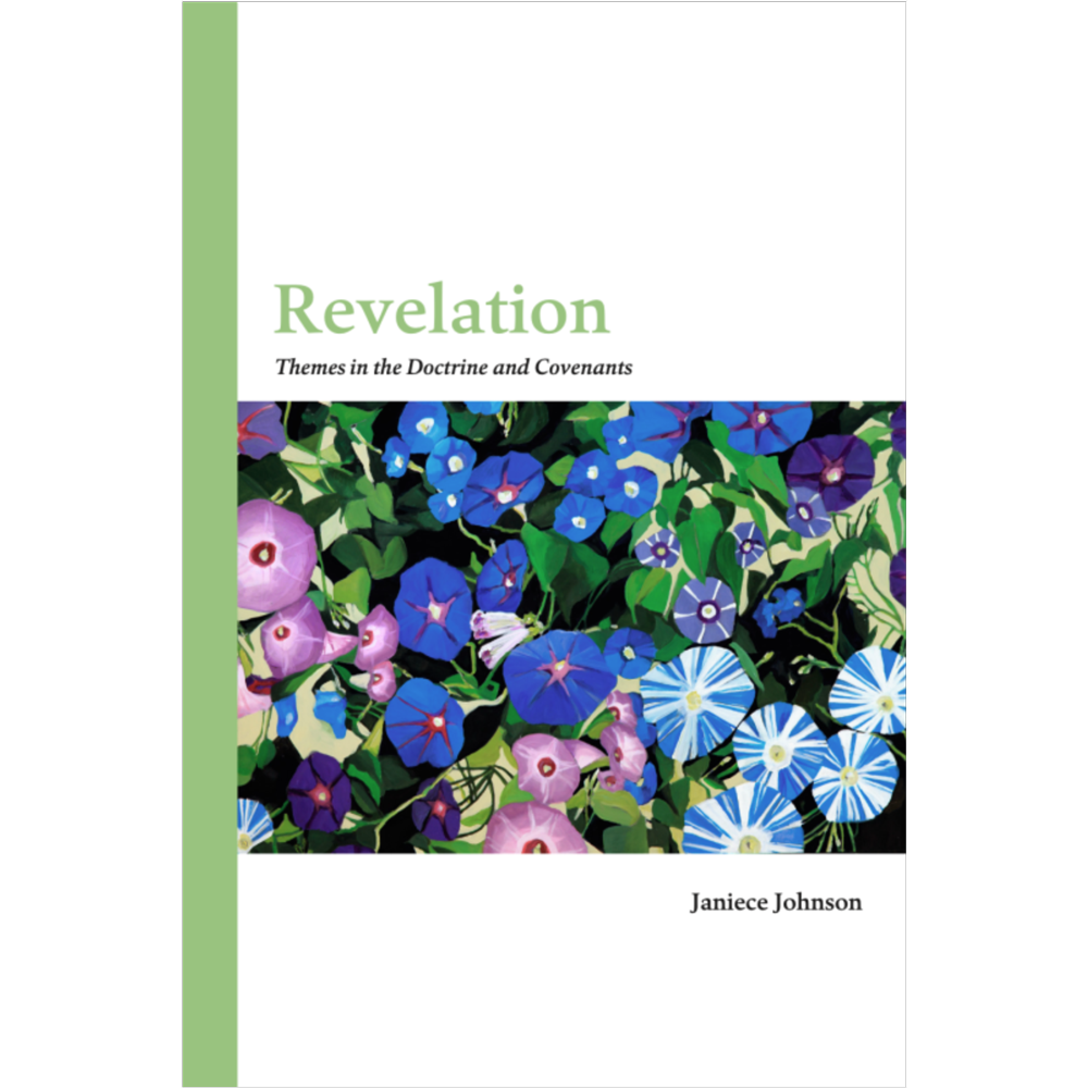 Revelation: Themes in the Doctrine and Covenants Themes in the Doctrine and Covenants