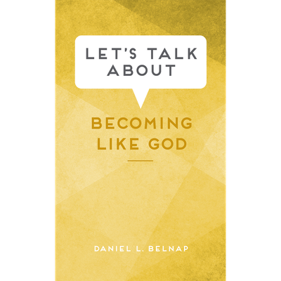 Let's Talk About Becoming Like God
