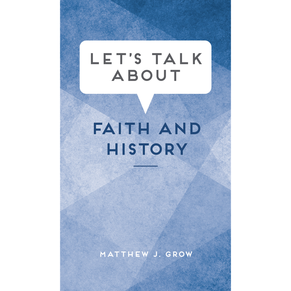 Let's Talk About Faith and History