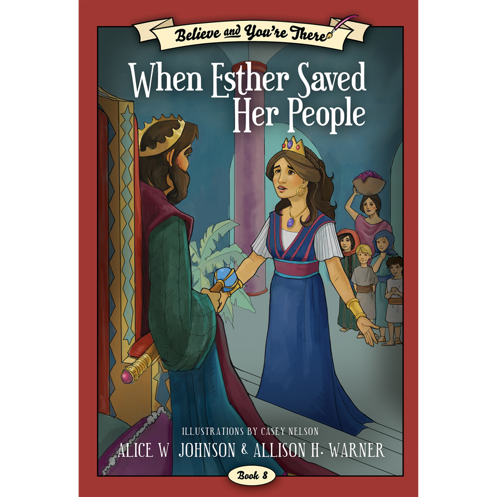 When Esther Saved Her People (Believe and You're There Book 8)