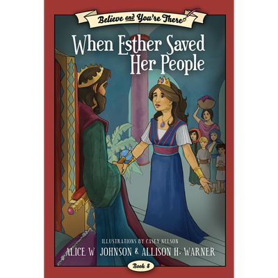 When Esther Saved Her People (Believe and You're There Book 8)