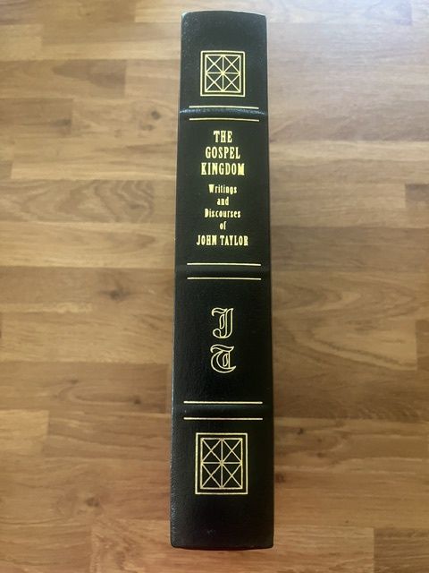 ***PRELOVED/SECOND HAND*** The Gospel Kingdom. Writings and Discourses of John Taylor.