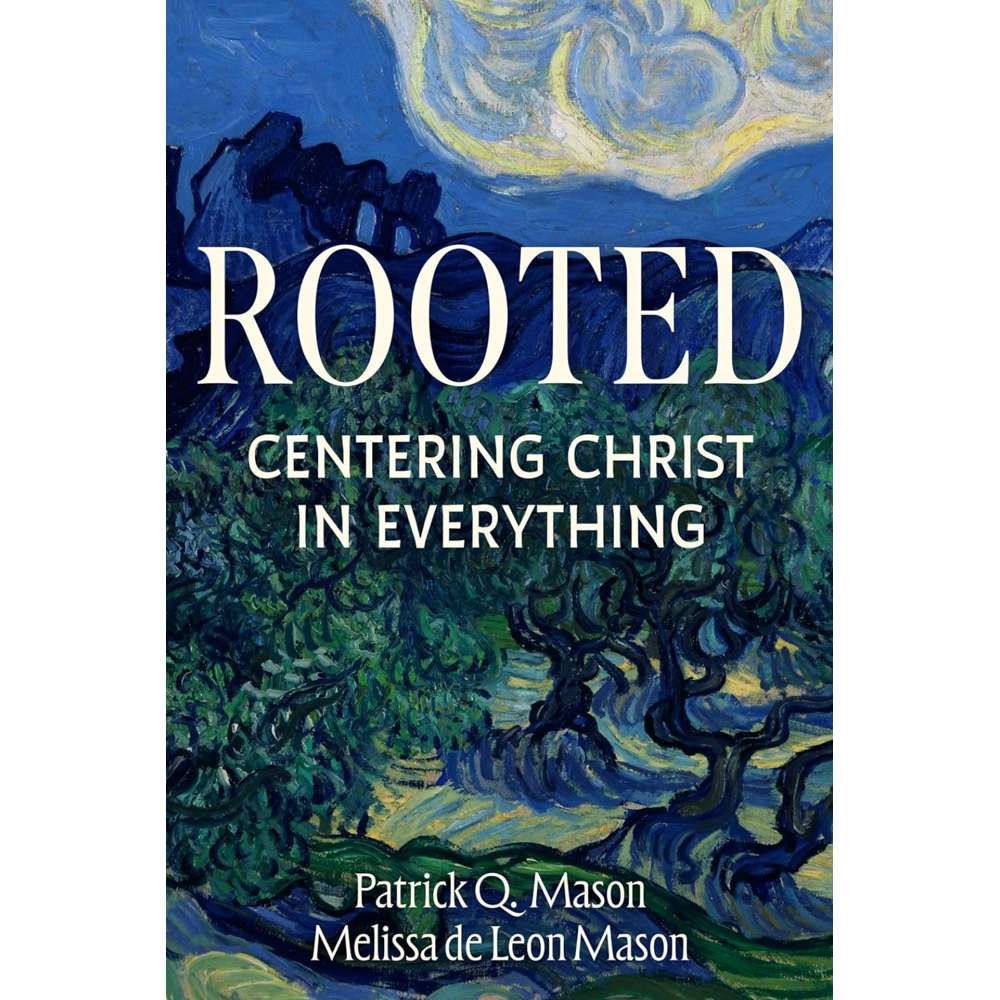 Rooted. Centering Christ in Everything