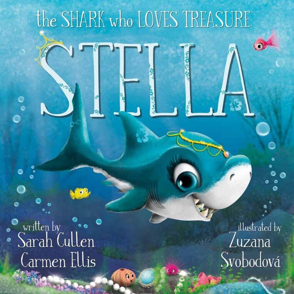 Stella - The Shark Who Loves Treasure by Cullen & Ellis