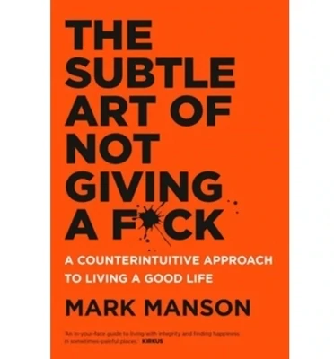 The Subtle Art of Not Giving A F**k by Manson