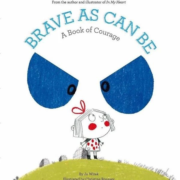 Brave As Can Be: A Book of Courage