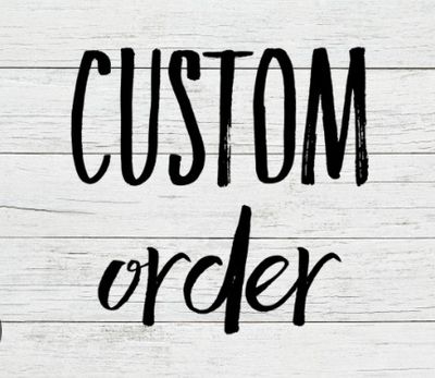 Custom Orders