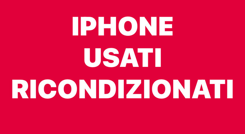 IPHONE RICONDIONATI E USATI