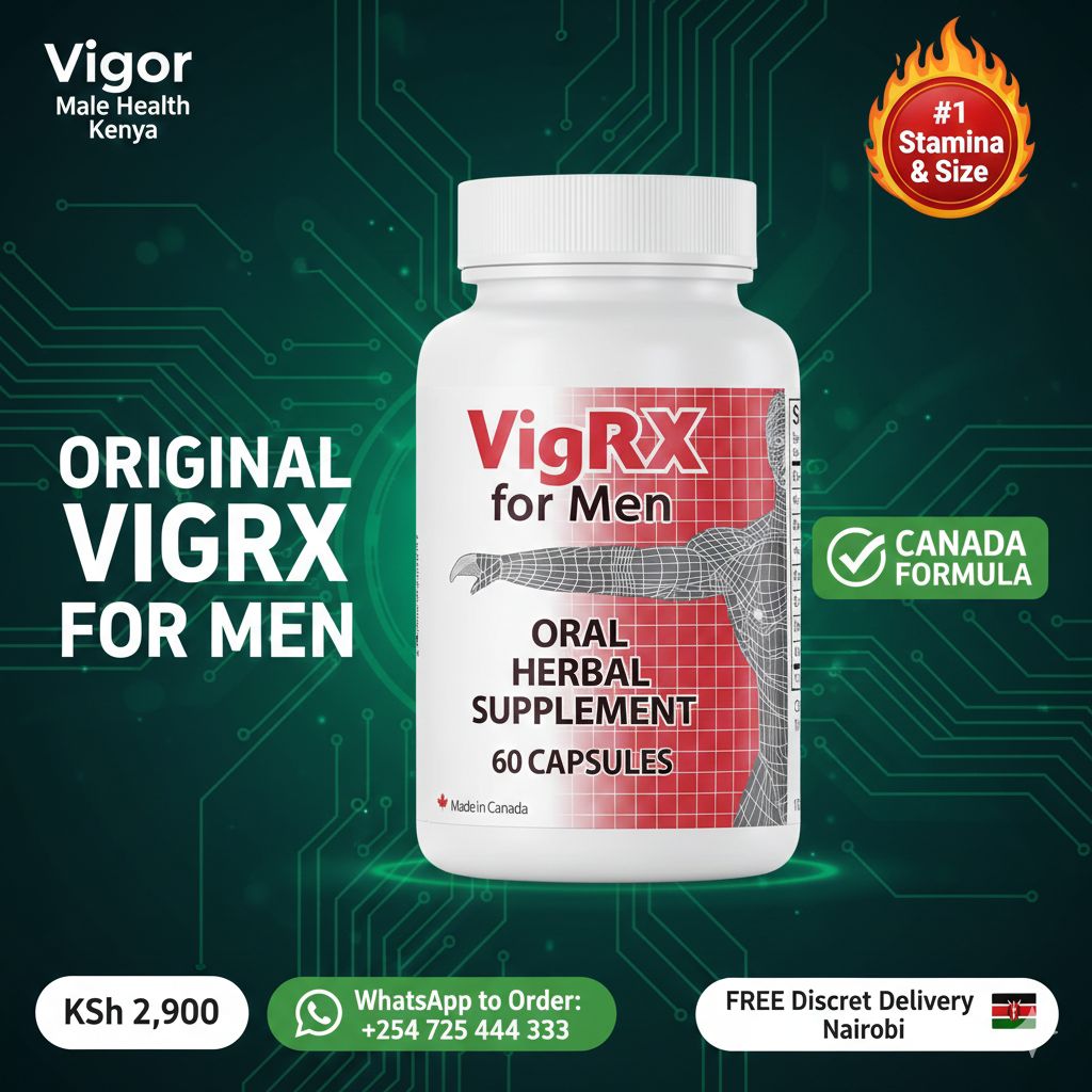 Original VigRX Plus Kenya | Clinical Male Virility 60s | Best Price KSh 2,900 Nairobi