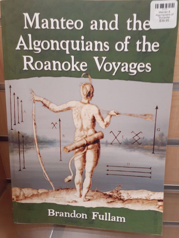 Manteo &amp; Algonquians of Ronaoke
