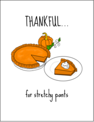 Thankful for Stretchy Pants