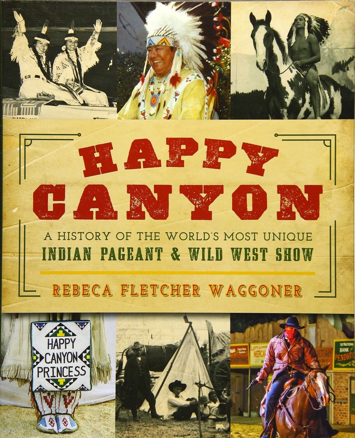 Happy Canyon Centennial History Hardback Book