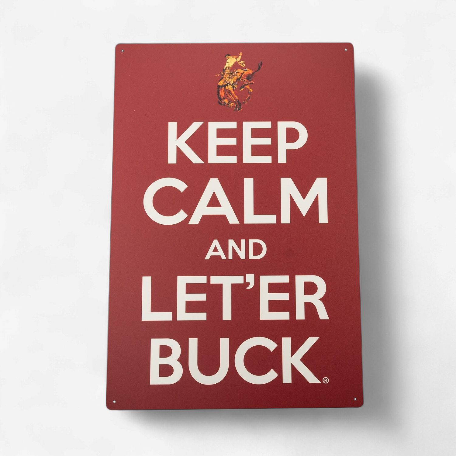 Pendleton Round-Up "Keep Calm &amp; Let 'er Buck" Sign