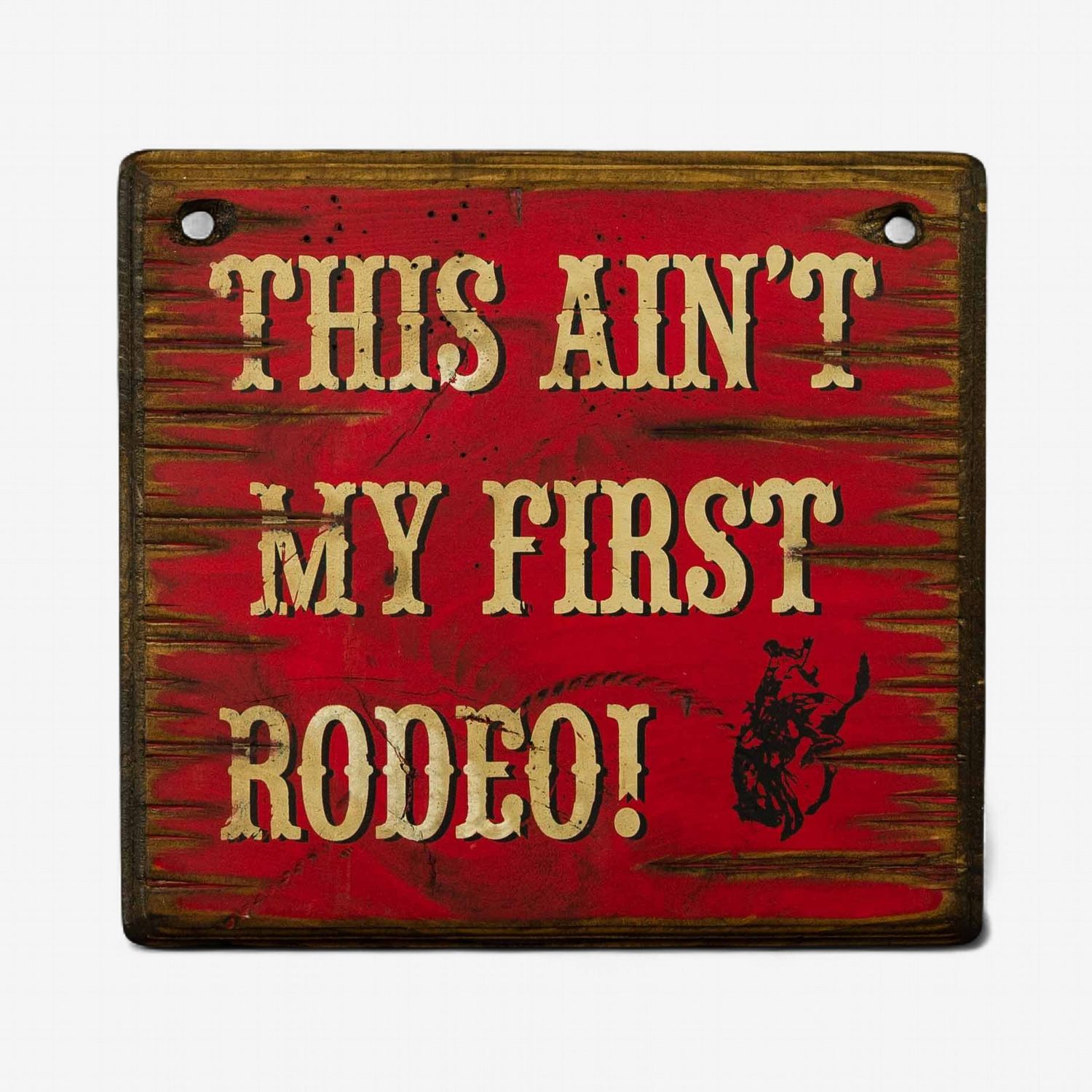 Pendleton Round-Up "This Ain't My First Rodeo" Wooden Sign