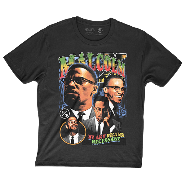 Fly Supply By Any Means (Malcolm X) Tee