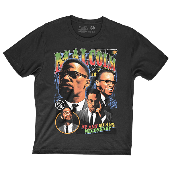 Fly Supply  By Any Means (Malcolm X) Tee
