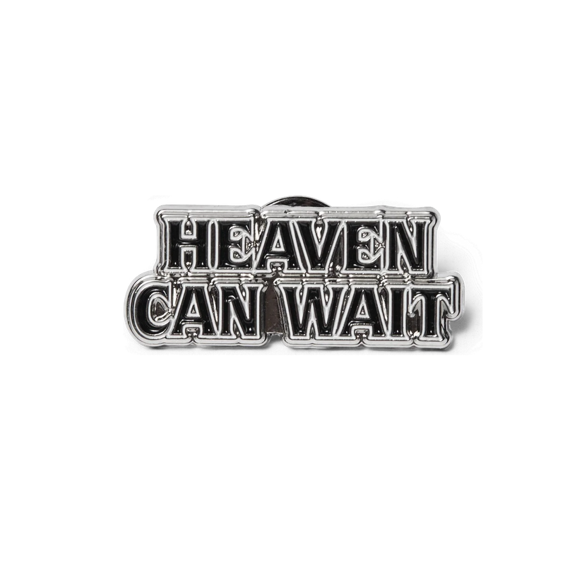 HEAVEN CAN WAIT PIN - SILVER