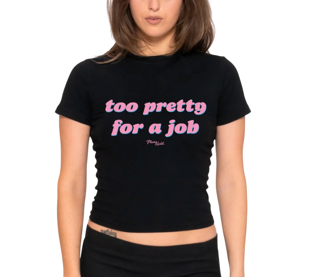 Too Pretty For A Job Boxy Tee Too Pretty For A Job Boxy Tee