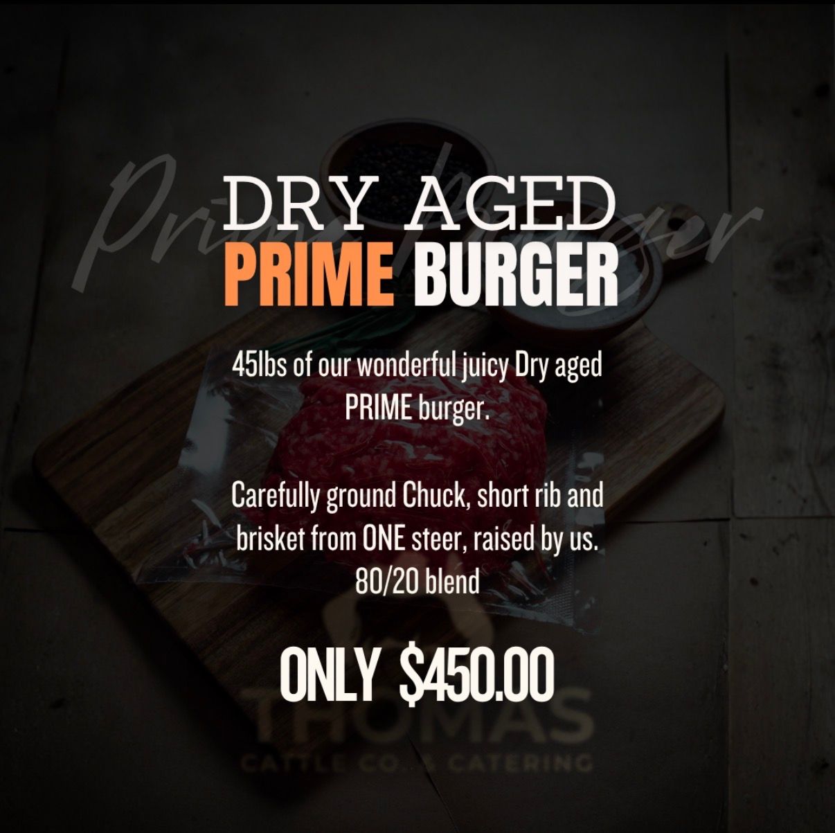 SALE: Dry Aged PRIME Burger 45lbs