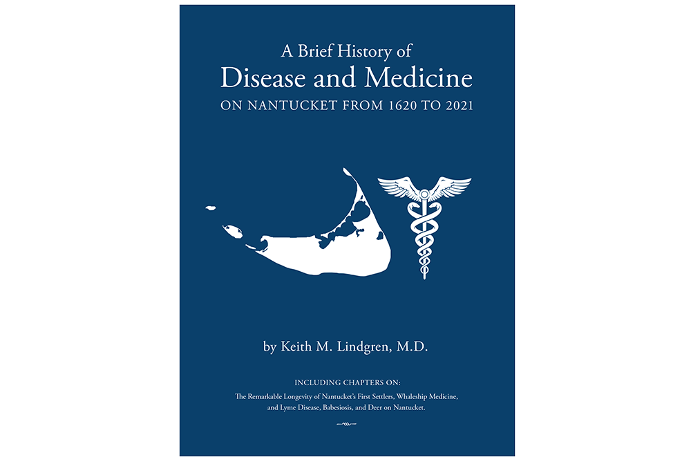 A Brief History of Disease and Medicine on Nantucket by Dr. Keith Lindgren