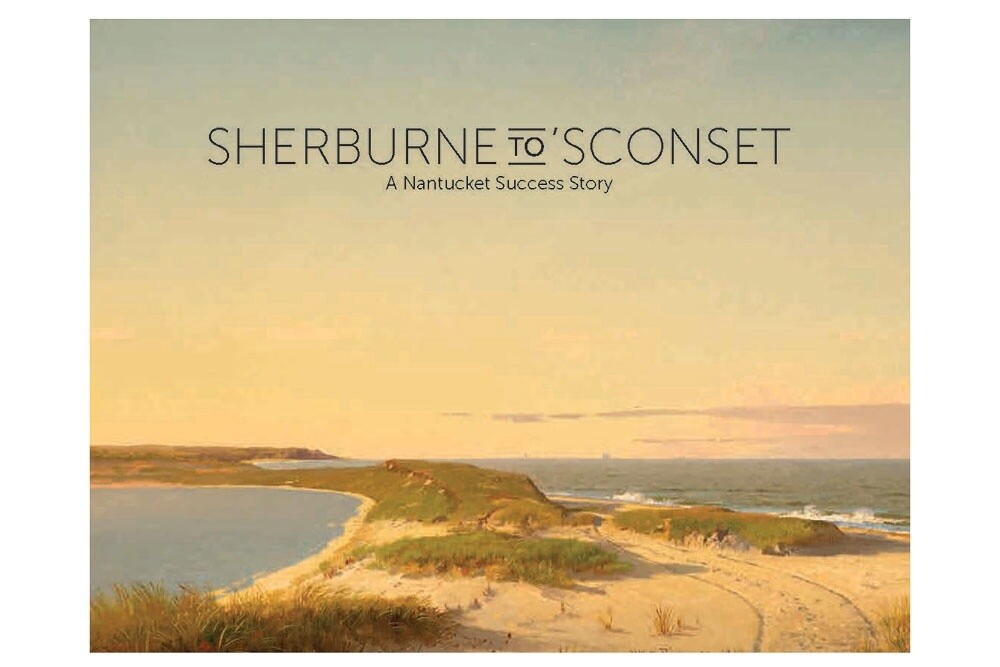 Sherburne to &#39;Sconset, A Nantucket Success Story