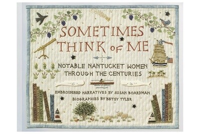 Sometimes Think of Me: Notable Nantucket Women through the Centuries