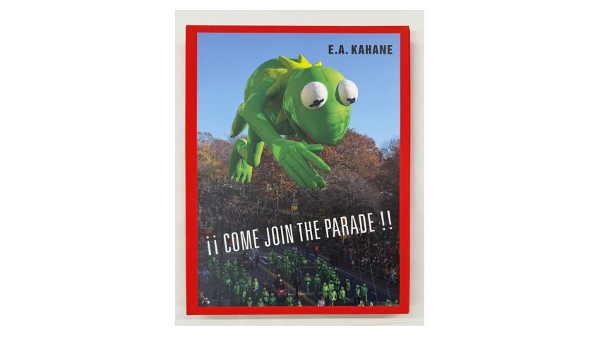Come Join the Parade! - Signed by Author E.A. Kahane