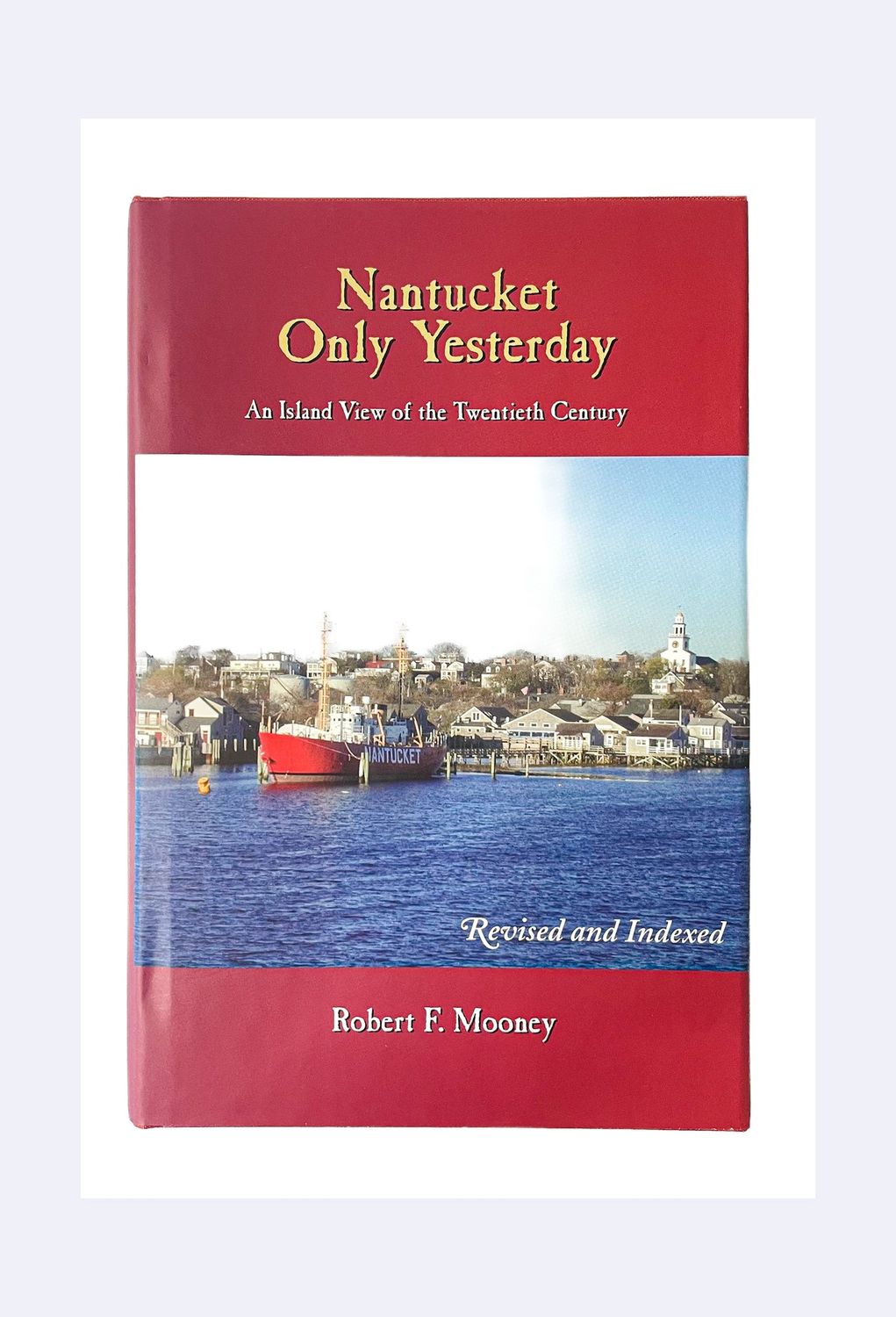 Nantucket Only Yesterday: An Island View of the Twentieth Century