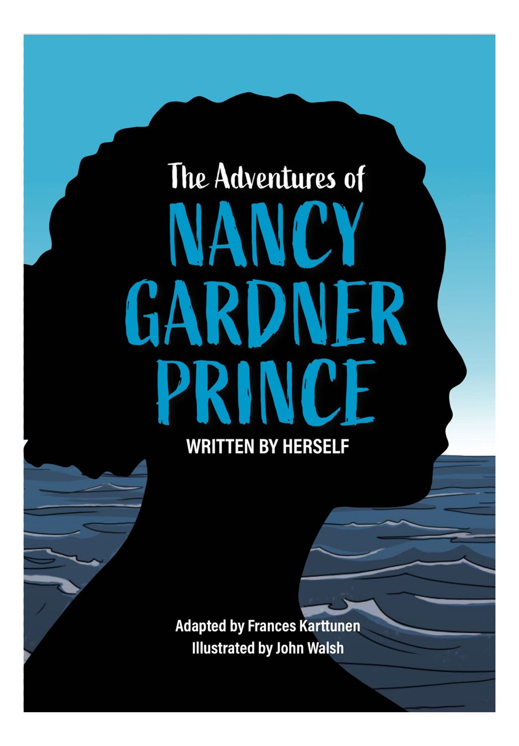 The Adventures of Nancy Gardner Prince, Written by Herself