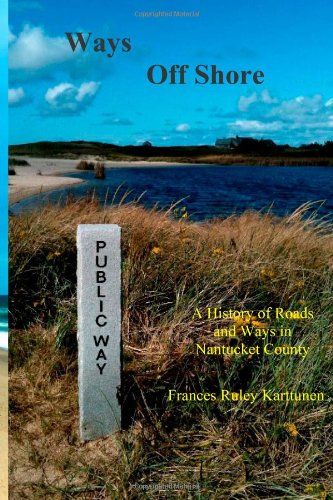 Ways Off Shore - A History of Roads and Ways in Nantucket County