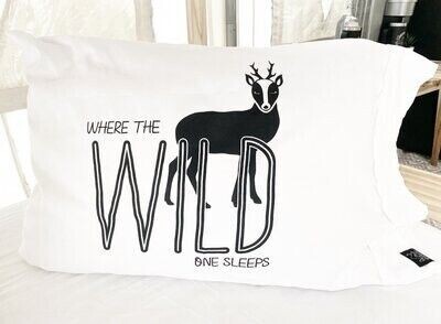"Where the Wild One Sleeps" Pillow Case