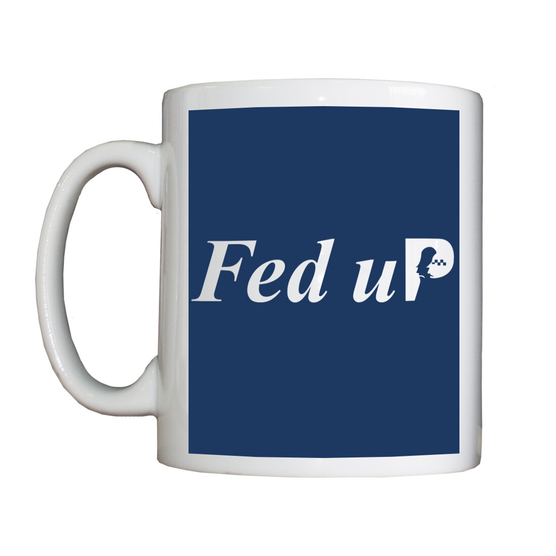 Personalised 'Fed Up' Drinking Vessel