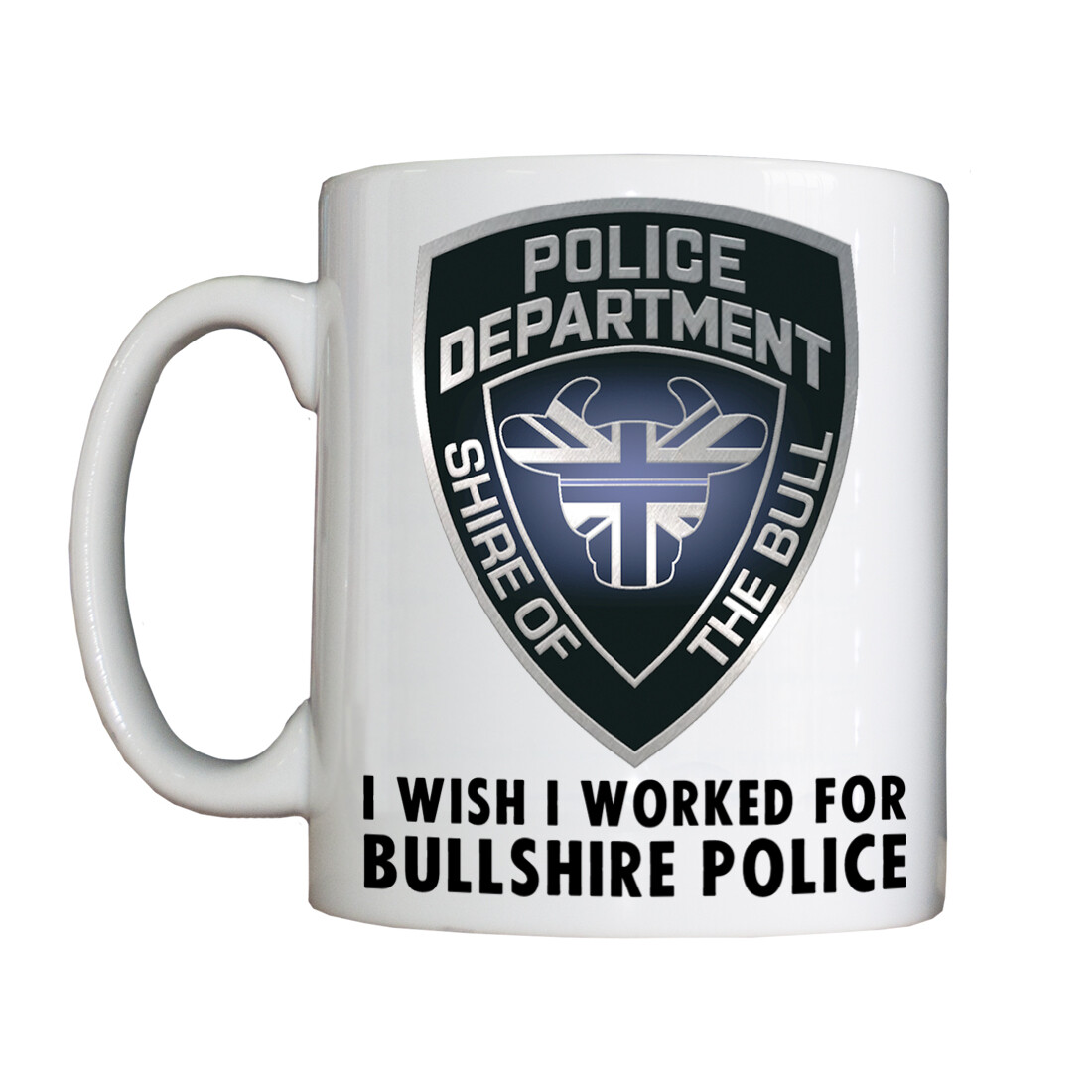 Personalised 'I Wish I Worked for Bullshire Police' Drinking Vessel