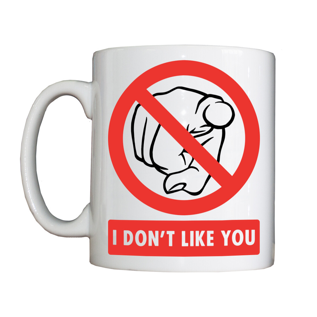 Personalised 'I Don't Like You' Drinking Vessel