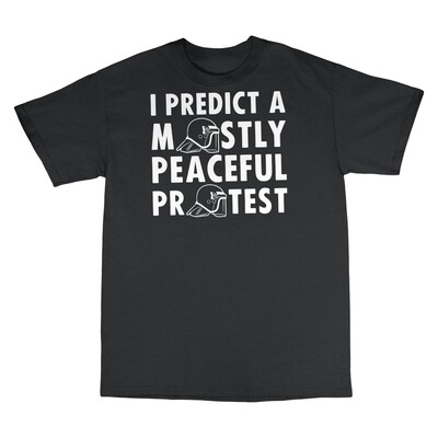 'Mostly Peaceful Protest' T-Shirt