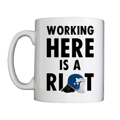 'Working Here is a Riot' Drinking Vessel
