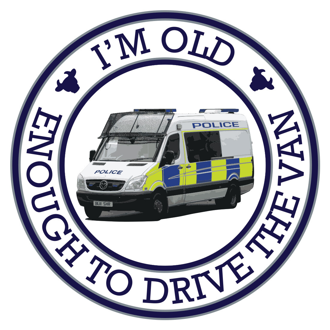 'I'm Old (Enough to Drive the Van) Pin Badge