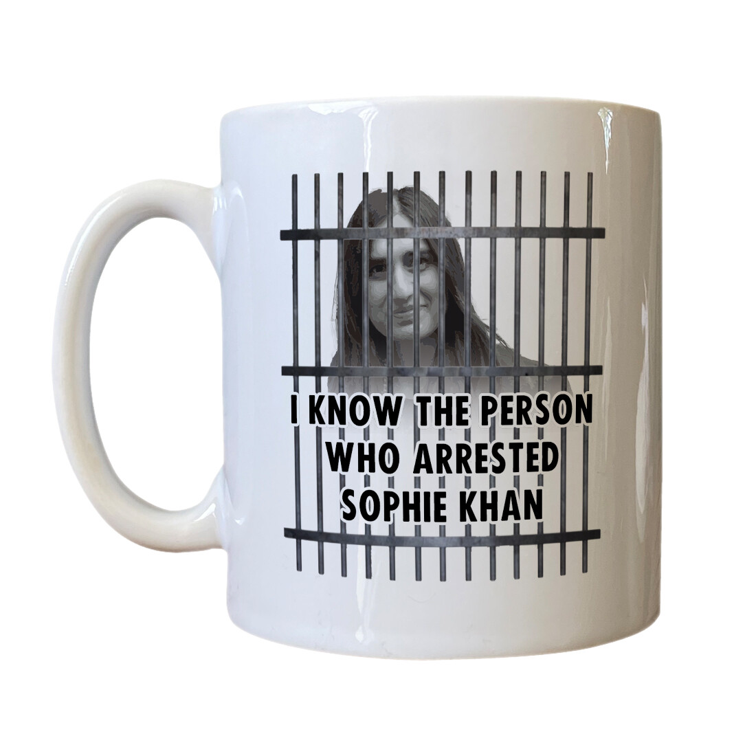 Personalised 'I Know the Person Who Arrested Sophie Khan' Drinking Vessel