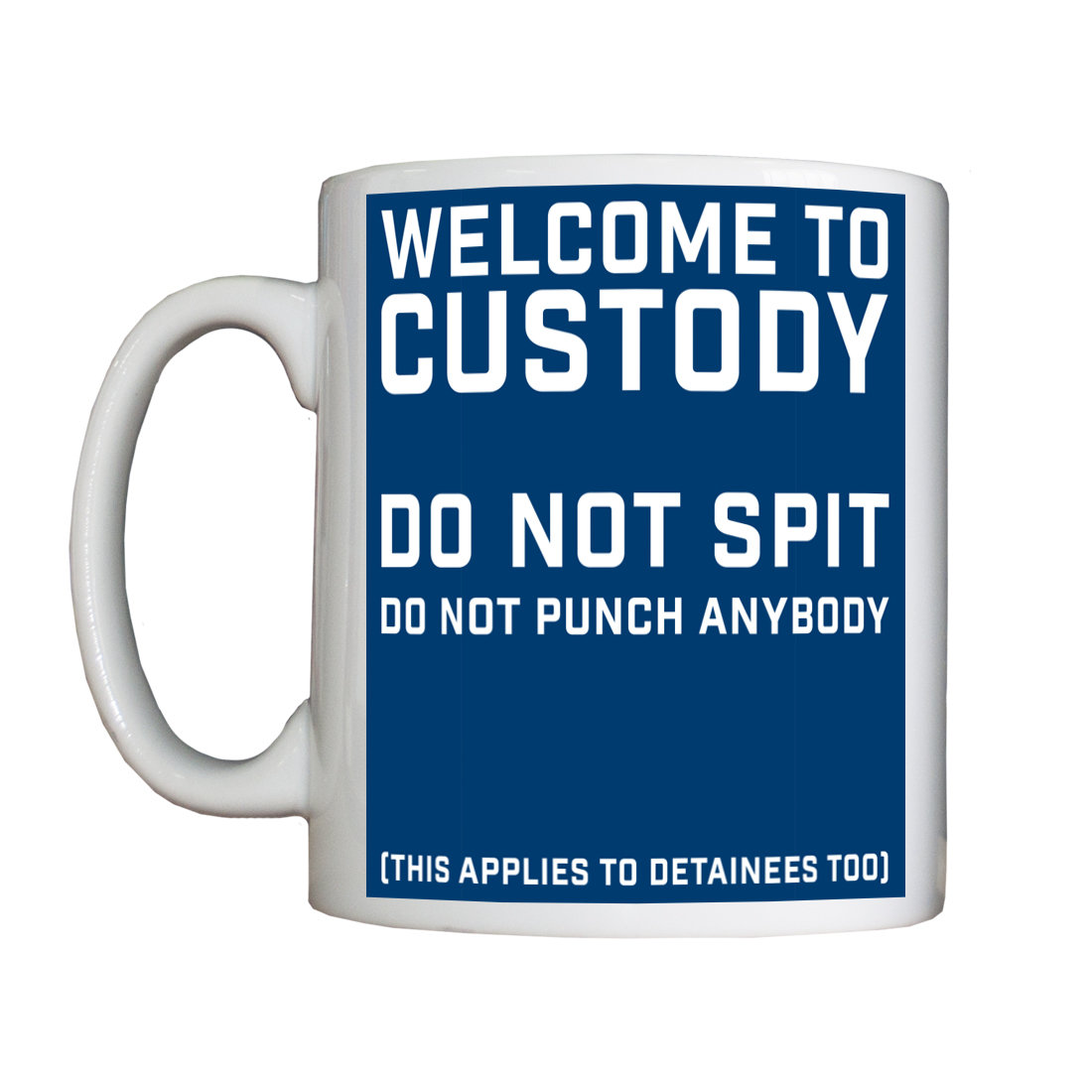 Personalised 'Welcome to Custody' Drinking Vessel (Mug)