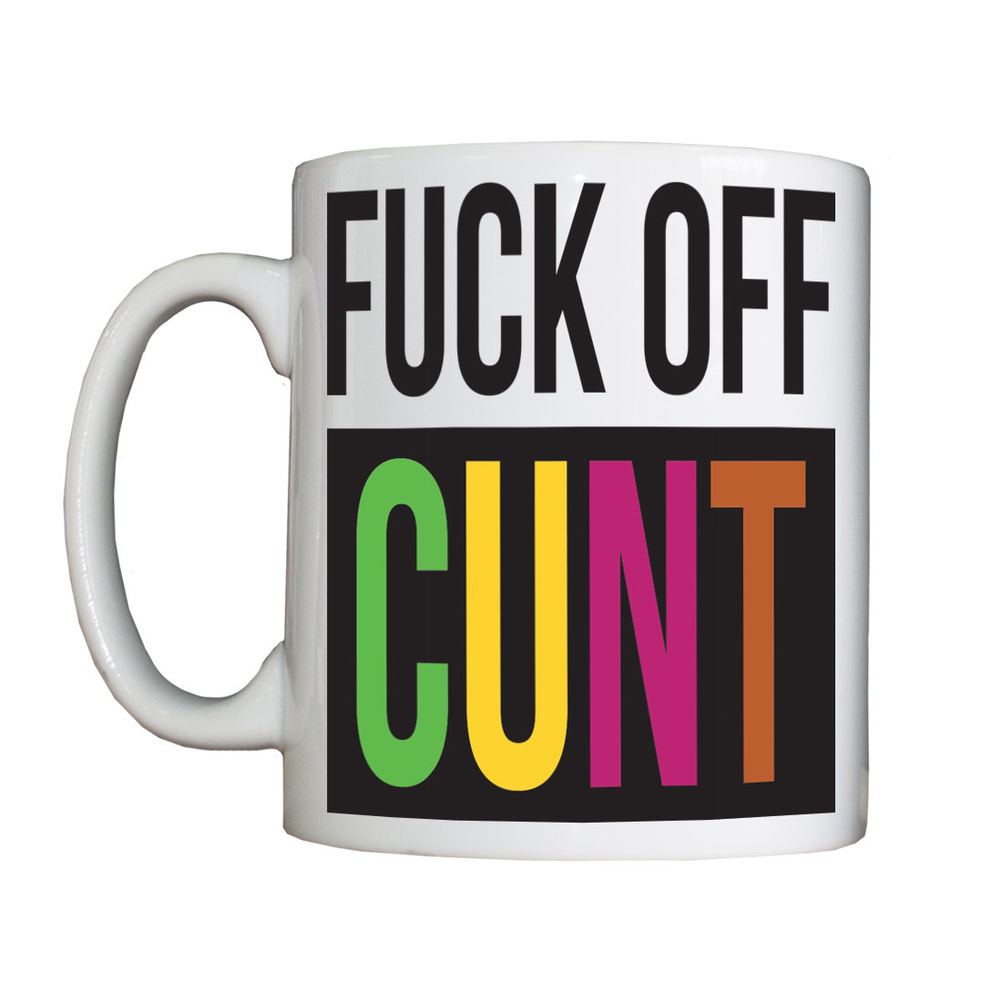 Fuck Off Cunt Mug