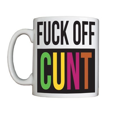 Fuck Off Cunt Mug