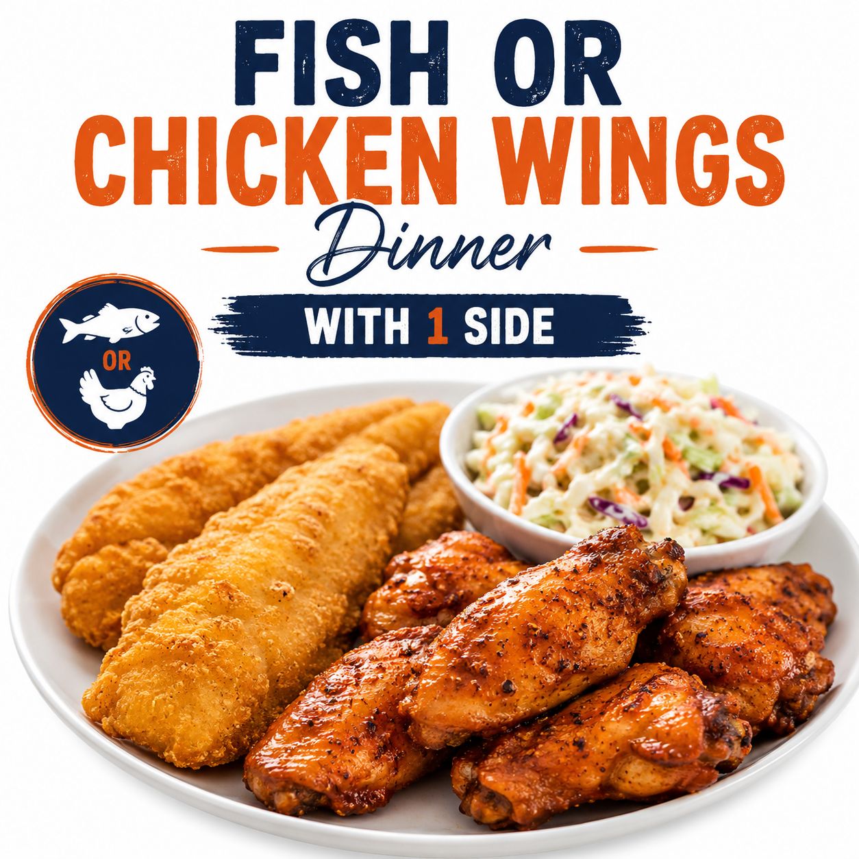 Fish or Chicken Wings Dinner with 1 Sides