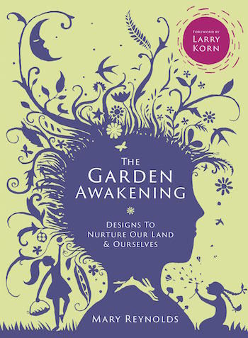 (Signed by Mary) The Garden Awakening: Designs to Nurture Ourselves and Our Land