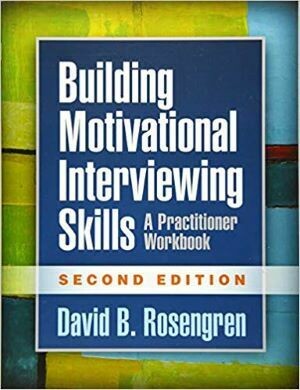 Building Motivational Interviewing Skills Building Motivational Interviewing Skills