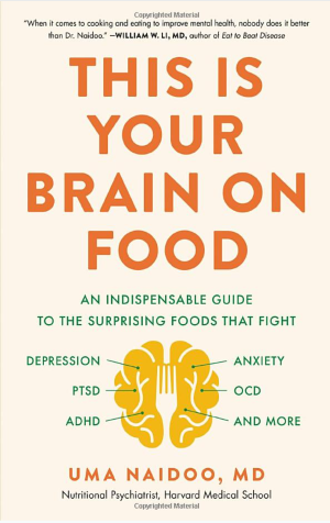 This Is Your Brain on Food: An Indispensable Guide to the Surprising Foods that Fight Depression, Anxiety, PTSD, OCD, ADHD, and More | 15 CPEU